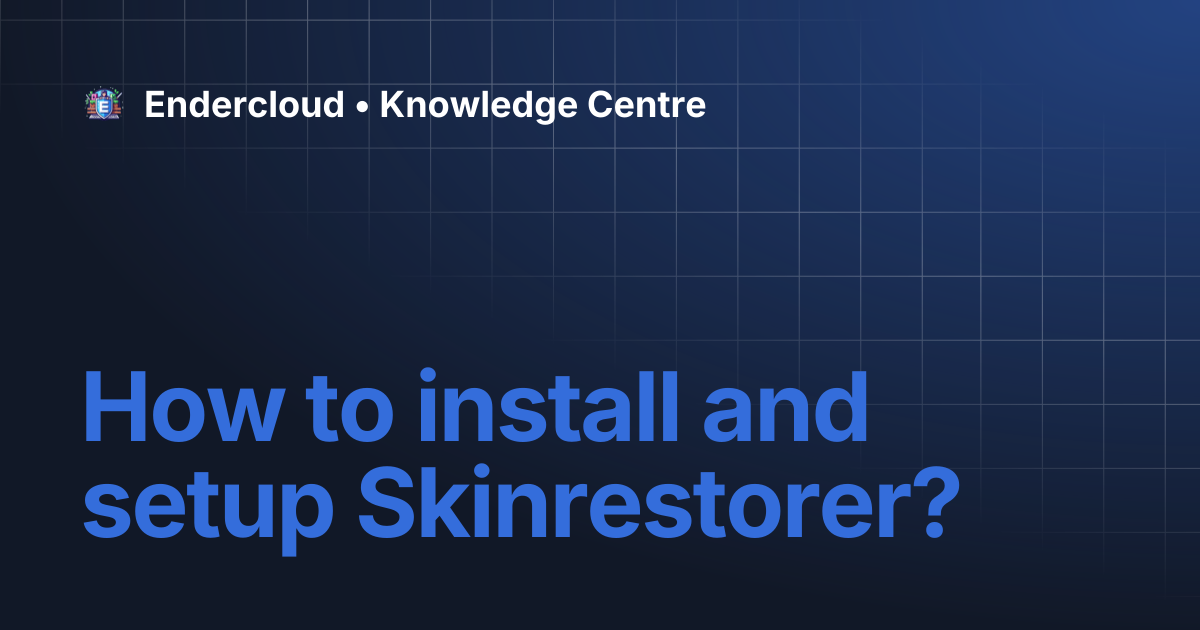 How to install and setup Skinrestorer? | Endercloud • Knowledge Centre
